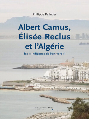 cover image of Albert camus elisee reclus et l'algerie